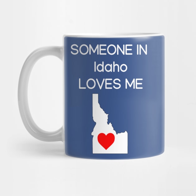 Someone in Idaho Loves Me by HerbalBlue